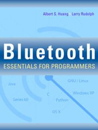 Bluetooth Essentials for Programmers - Albert S Huang