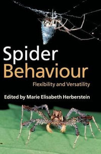 Spider Behaviour : Flexibility and Versatility - Marie Elisabeth Herberstein