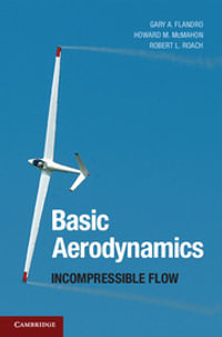 Basic Aerodynamics : Incompressible Flow - Gary A. Flandro