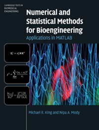 Numerical and Statistical Methods for Bioengineering : Applications in MATLAB - Michael R. King