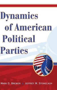 Dynamics of American Political Parties - Mark D. Brewer