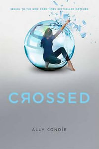Crossed : Matched Trilogy Series : Book 2 - Ally Condie