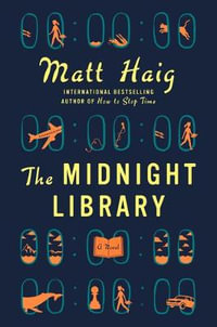 The Midnight Library : A GMA Book Club Pick (a Novel) - Matt Haig