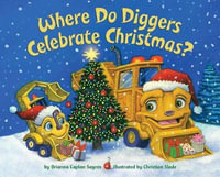 Where Do Diggers Celebrate Christmas? : Where Do? - Brianna Caplan Sayres