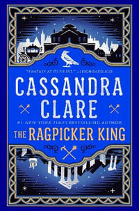 The Ragpicker King : Chronicles of Castellane - Cassandra Clare