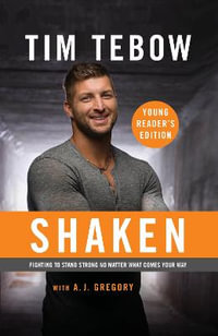 Shaken: Young Reader's Edition : Fighting to Stand Strong No Matter What Comes your Way - Tebow Tim