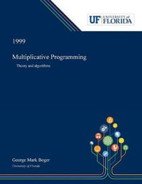 Multiplicative Programming : Theory and Algorithms - George Boger