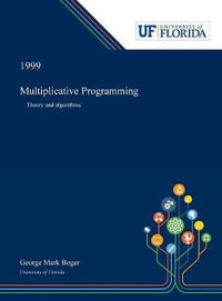 Multiplicative Programming : Theory and Algorithms - George Boger