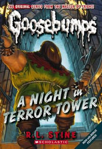 A Night In Terror Tower : Goosebumps Classic Series : Book 12 - R. L. Stine