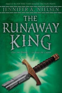 The Runaway King (The Ascendance Series, Book 2) : Ascendance Trilogy - Jennifer A. Nielsen