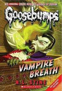 Vampire Breath (Goosebumps #21) : Goosebumps Classic - R, L Stine
