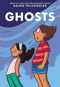 Ghosts : A Graphic Novel - Raina Telgemeier