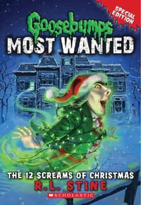 The 12 Screams of Christmas : Goosebumps Most Wanted Special Edition : Book 2 - R. L. Stine