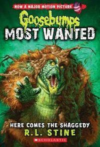 Here Comes the Shaggedy : Goosebumps Most Wanted - R. L. Stine