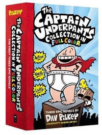 The Captain Underpants Color Collection (Captain Underpants #1-3 Boxed Set) : Captain Underpants - Dav Pilkey