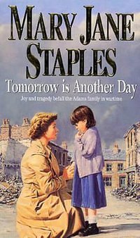 Tomorrow Is Another Day : An Adams Family Saga Novel - Mary Jane Staples