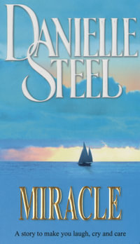 Miracle : A Story to Make You Laugh, Cry and Care - Danielle Steel
