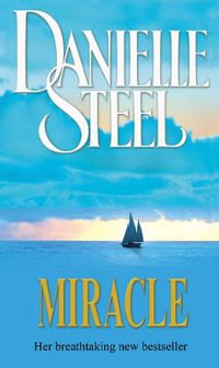 Miracle : A Story to Make You Laugh, Cry and Care - Danielle Steel