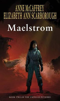 Maelstrom : Book Two of the Twins of Petaybee - Anne McCaffrey