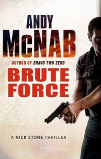Brute Force : Nick Stone Series : Book 11 - Andy McNab