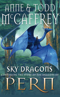 Sky Dragons : The Dragon Books - Todd McCaffrey