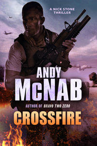 Crossfire : Nick Stone Series : Book 10 - Andy McNab