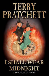 I Shall Wear Midnight : Discworld : Book 38 - Terry Pratchett