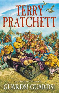 Guards! Guards! : Discworld Novels : Book 8 - Terry Pratchett