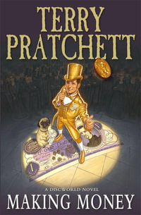Making Money : Discworld Novel : Book 36 - Terry Pratchett