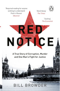 Red Notice : How I Became Putin's No. 1 Enemy - Bill Browder