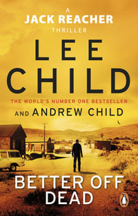 Better Off Dead : Jack Reacher: Book 26 - Lee Child