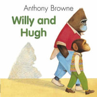 Willy And Hugh - Anthony Browne