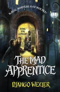 The Mad Apprentice : The Forbidden Library - Django Wexler