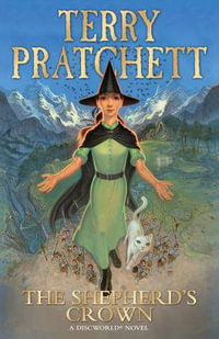 The Shepherd's Crown : Discworld Novel : Book 41 - Terry Pratchett