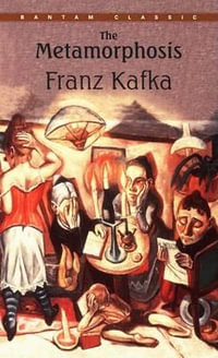 Metamorphosis and Other Stories : Bantam Classics - Franz Kafka