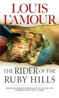 The Rider of the Ruby Hills : Stories - Louis L'Amour