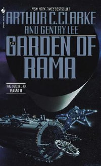 The Garden of Rama : The Rama Series : Book 3 - Arthur C Clarke