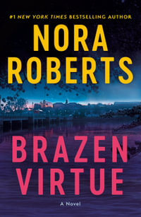 Brazen Virtue : A Novel - Nora Roberts