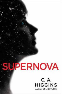 Supernova : Lightless Trilogy - C.A. Higgins