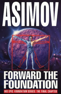 Forward The Foundation - Isaac Asimov
