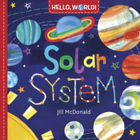 Hello, World! Solar System : Hello, World! - Jill McDonald