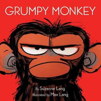 Grumpy Monkey : Grumpy Monkey - Suzanne Lang