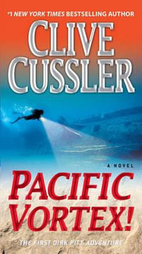 Pacific Vortex! : Dirk Pitt Series : Book 1 - Clive Cussler