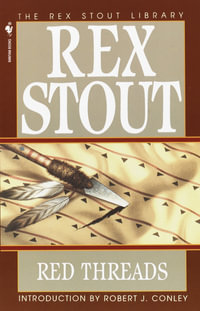Red Threads : A Novel - Rex Stout