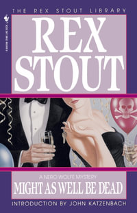 Might as Well Be Dead : Nero Wolfe - Rex Stout