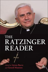 The Ratzinger Reader : Mapping a Theological Journey - Lieven Boeve