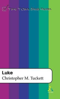 Luke : T &T Clark Study Guides - Christopher M. Tuckett