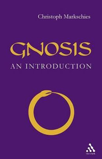 Gnosis : An Introduction - Christoph Markschies