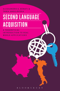 Second Language Acquisition : A Theoretical Introduction To Real World Applications - Professor Alessandro G.  Benati