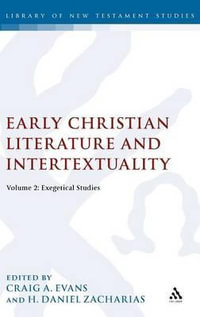 Early Christian Literature and Intertextuality : Volume 2: Exegetical Studies - Craig A. Evans